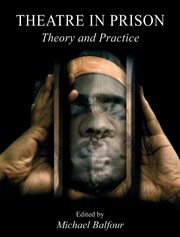 Theatre in prison : theory and practice cover image