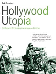 Hollywood utopia : ecology in contemporary American cinema cover image