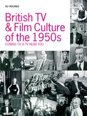 British TV and film in the 1950s : coming to a TV near you cover image