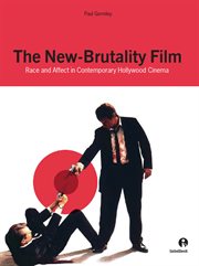 The new-brutality film : race and affect in contemporary Hollywood cinema cover image