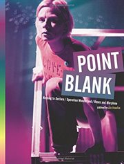 Point blank : Nothing to declare ; Operation wonderland ; Roses and morphine : performance texts and critical essays cover image
