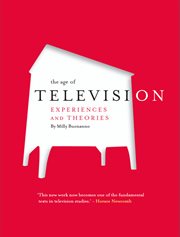 The age of television : experiences and theories cover image