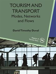 Tourism and transport : modes, networks and flows cover image