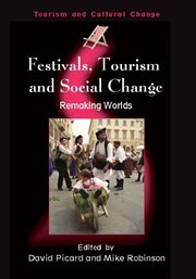 Festivals, tourism and social change : remaking worlds cover image