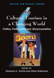 Cultural tourism in a changing world. Politics, Participation and (Re)presentation cover image