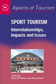 Sport tourism : interrelationships, impacts and issues cover image