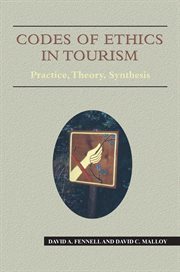 Codes of ethics in tourism : practice, theory, synthesis cover image