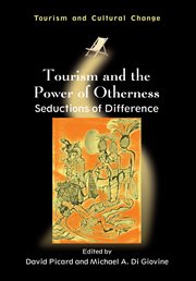 Tourism and the power of otherness : seductions of difference cover image