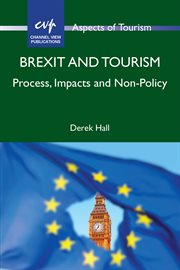 Brexit and tourism : process, impacts and non-policy cover image