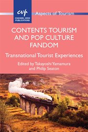 Contents tourism and pop culture fandom : transnational tourist experiences cover image
