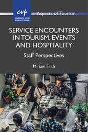 Service encounters in tourism, events and hospitality : staffperspectives cover image