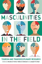 Masculinities in the field : tourism and transdisciplinary research cover image