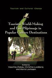 Touristic World : Making and Fan Pilgrimage in Popular Culture Destinations. Tourism and Cultural Change cover image