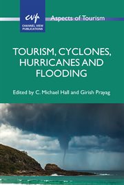 Tourism, Cyclones, Hurricanes and Flooding : Aspects of Tourism cover image