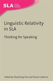 Linguistic relativity in SLA : thinking for speaking cover image
