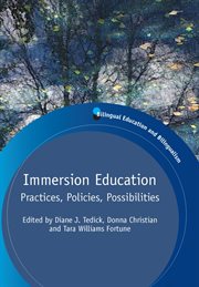 Immersion education : practices, policies, possibilities cover image