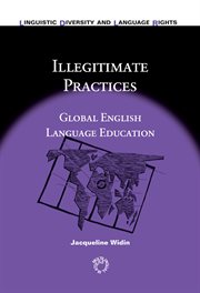 Illegitimate Practices : Global English Language Education cover image