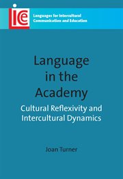 Language in the academy : cultural reflexivity and intercultural dynamics cover image