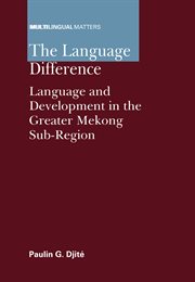 The language difference : language and development in the Greater Mekong sub-region cover image
