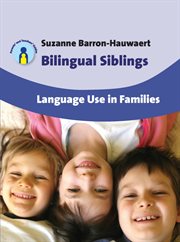 Bilingual siblings : language use in families cover image