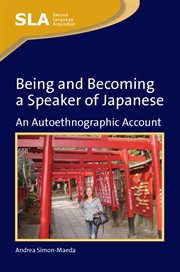 Being and becoming a speaker of Japanese : an autoethnographic account cover image
