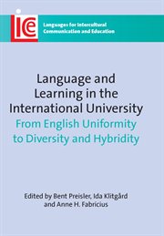 Language and Learning in the International University : From English Uniformity to Diversity and Hybridity cover image
