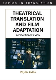 Theatrical translation and film adaptation : a practitioner's view cover image