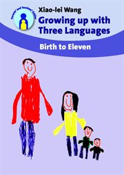 Growing up with three languages : birth to eleven cover image