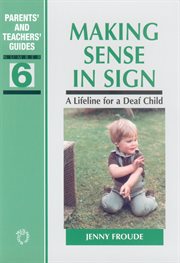 Making sense in sign : a lifeline for a deaf child cover image