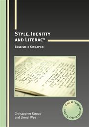 Style, identity, and literacy : English in Singapore cover image