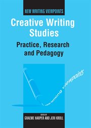 Creative writing studies : practice, research and pedagogy cover image