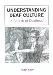 Understanding deaf culture : in search of deafhood cover image