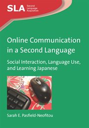Online communication in a second language : social interaction, language use, and learning Japanese cover image