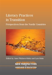 Literacy practices in transition : perspectives from the Nordic countries cover image