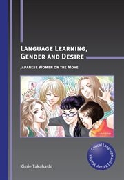 Language learning, gender and desire : Japanese women on the move cover image