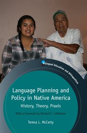 Language planning and policy in Native America : history, theory, praxis cover image