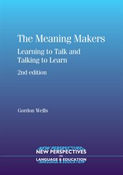The meaning makers : learning to talk and talking to learn cover image