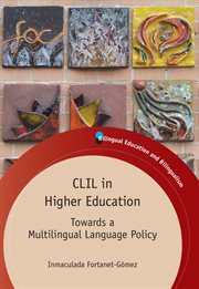 CLIL in Higher Education : Towards a Multilingual Language Policy cover image