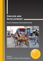 English and development : policy, pedagogy and globalization cover image