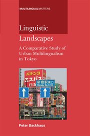 Linguistic landscapes : a comparative study of urban multilingualism in Tokyo cover image