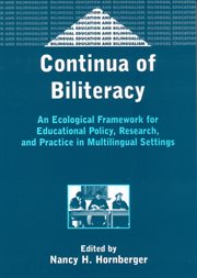 Continua of Biliteracy : an Ecological Framework for Educational Policy, Research, and Practice in Multilingual Settings cover image