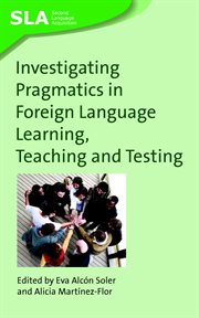 Investigating pragmatics in foreign language learning, teaching and testing cover image