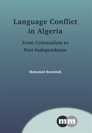 Language conflict in Algeria : from colonialism to post-independence cover image
