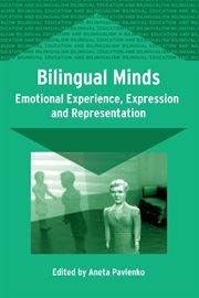 Bilingual Minds : Emotional Experience, Expression, and Representation cover image