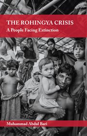The Rohingya crisis : a people facing extinction cover image