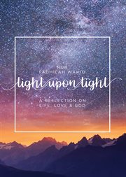 Light upon light : a reflection on life, love & God cover image