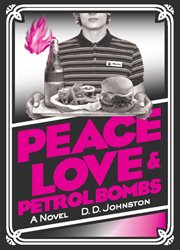 Peace, love & petrol bombs: a novel cover image