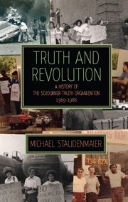 Truth and Revolution: a History of the Sojourner Truth Organization, 1969-1986 cover image
