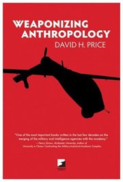 Weaponizing Anthropology: Social Science in Service of the Militarized State cover image