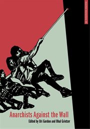 Anarchists against the wall: direct action and solidarity with the Palestinian popular struggle cover image
